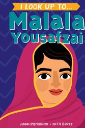 Cover Art for 9780525644408, I Look Up To... Malala Yousafzai by Anna Membrino