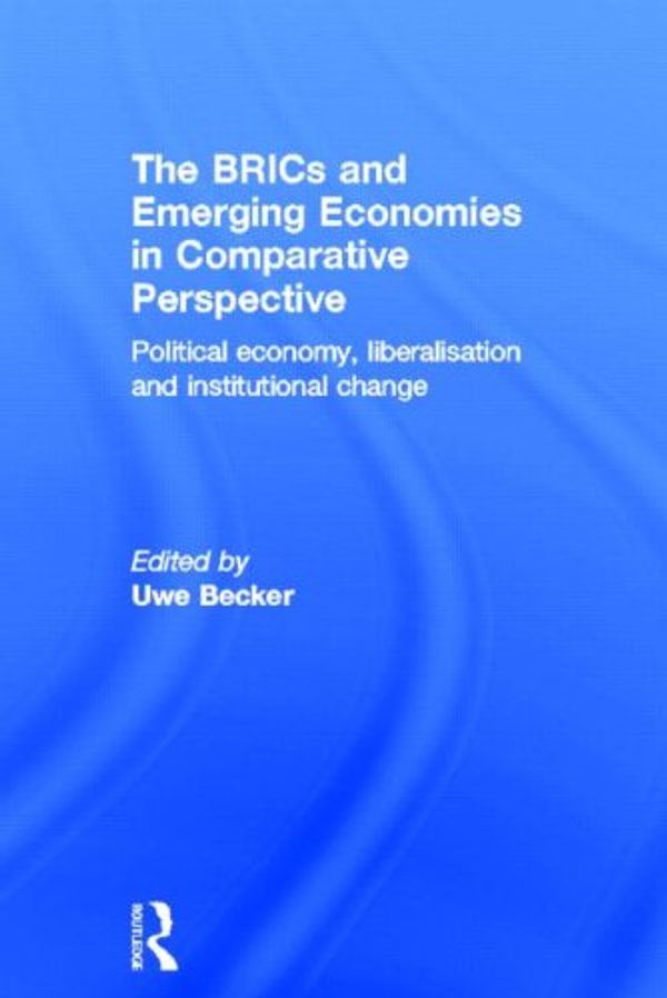 Cover Art for 9780415843492, The BRICs and Emerging Economies in Comparative Perspective by Uwe Becker