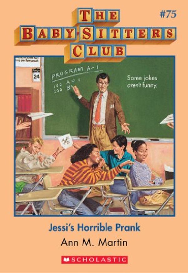 Cover Art for B00IK48352, The Baby-Sitters Club #75: Jessi's Horrible Prank by Ann M. Martin