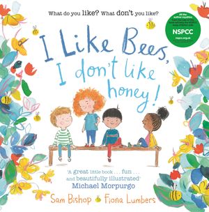 Cover Art for 9780571334193, I like Bees, I don't like Honey! by illustrated by Fiona Lumbers,  Fiona Lumbers