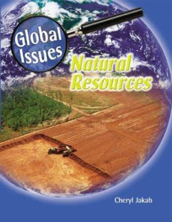 Cover Art for 9781599201252, Natural Resources (Global Issues) by Cheryl Jakab