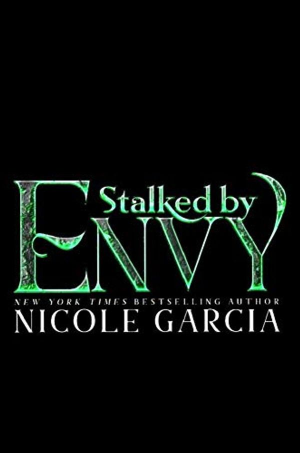 Cover Art for B089GB9K41, Stalked by Envy (Seven Deadly Sins Series Book 3) by Nicole Garcia
