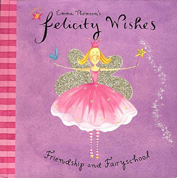 Cover Art for 9780340844007, Felicity Wishes by Emma Thomson