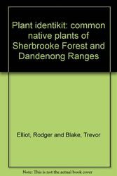 Cover Art for 9780909674243, Common Native Plants of Sherbrooke Forest & Dandenong Ranges by Pioneer Design Studio, Winston Rodger Elliot, Trevor L. Blake