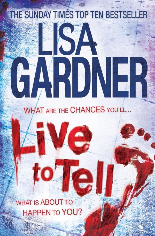 Cover Art for 9780755396405, Live to Tell (Detective D.D. Warren 4) by Lisa Gardner