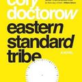 Cover Art for 9781250196415, Eastern Standard Tribe by Cory Doctorow