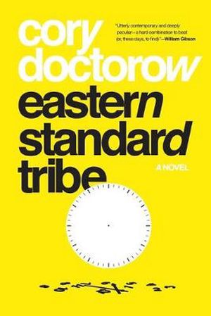 Cover Art for 9781250196415, Eastern Standard Tribe by Cory Doctorow