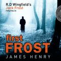 Cover Art for 9781407096032, First Frost: DI Jack Frost series 1 by James Henry, David Jason