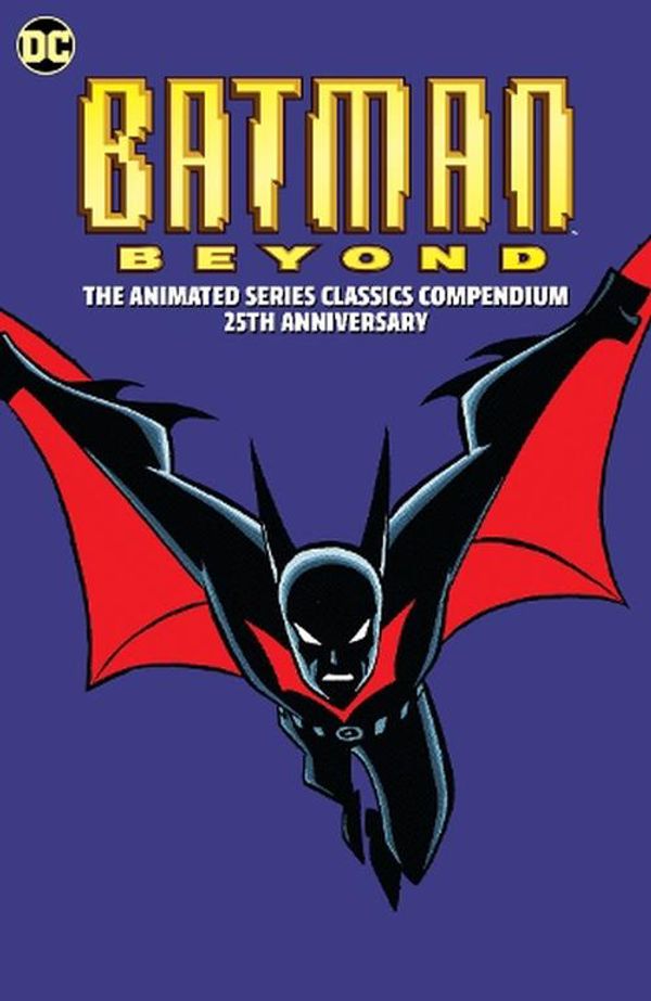 Cover Art for 9781779525697, Batman Beyond: The Animated Series Classics Compendium by Hilary J. Bader