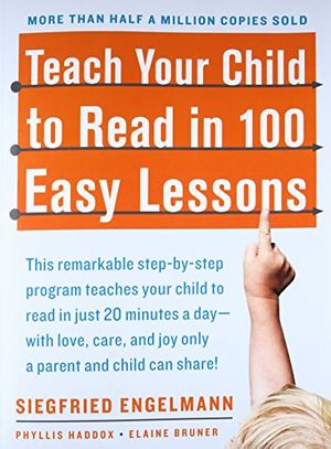 Cover Art for 8601300365237, Teach Your Child to Read in 100 Easy Lessons by Phyllis Haddox, Elaine Bruner, Siegfried Engelmann