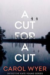 Cover Art for 9781542020930, A Cut for a Cut: 2 (Detective Kate Young, 2) by Carol Wyer