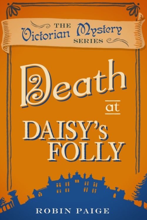 Cover Art for 9780857300171, Death at Daisy's Folly by Robin Paige