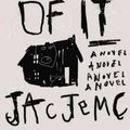 Cover Art for 9780374536916, The Grip of It : A Novel by Jac Jemc