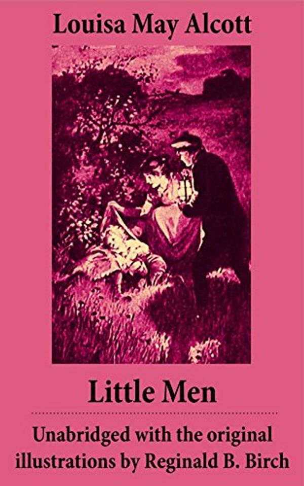 Cover Art for B00GMIM8AY, Little Men  - Unabridged with the original illustrations by Reginald B. Birch (includes Good Wives) by Alcott, Louisa May