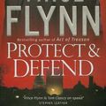 Cover Art for 9781847370716, Protect and Defend by Vince Flynn