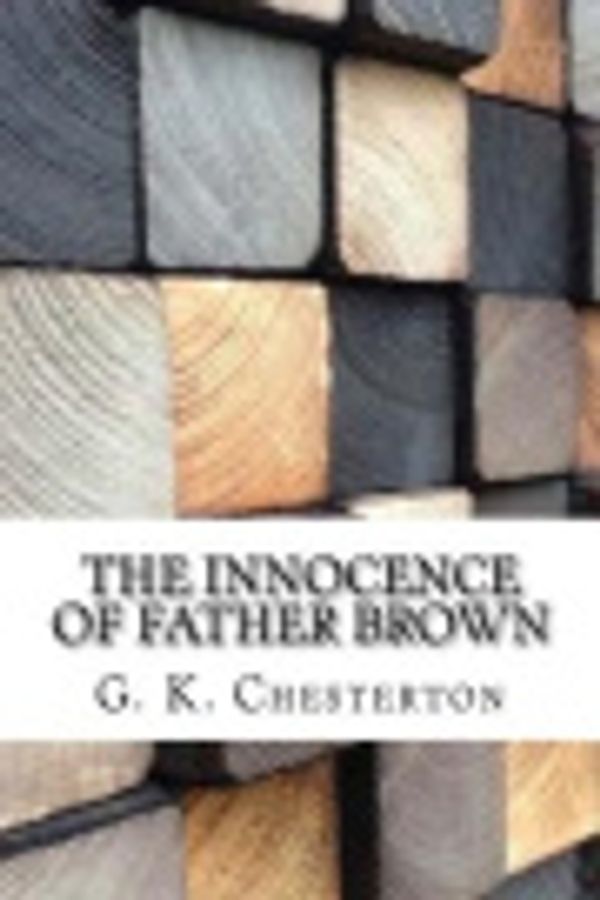 Cover Art for 9781977620293, The Innocence of Father Brown by G. K. Chesterton