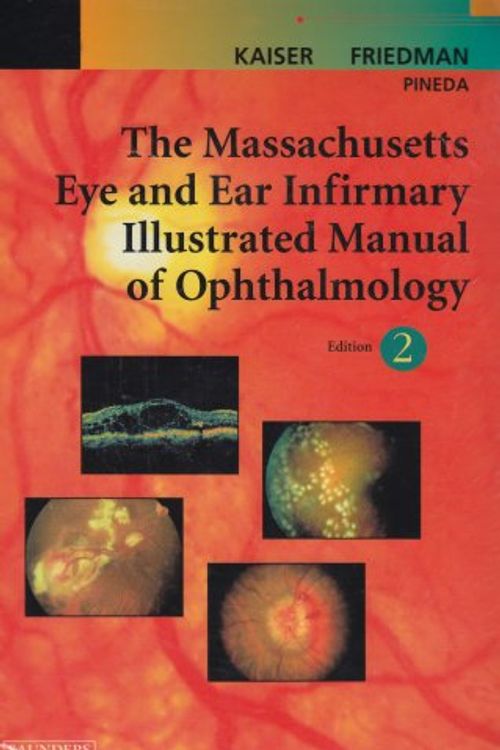 Cover Art for 9780721606811, The Massachusetts Eye and Ear Infirmary Illustrated Manual of Ophthalmology by Peter K. Kaiser, Neil J. Friedman, Pineda Ii, Roberto