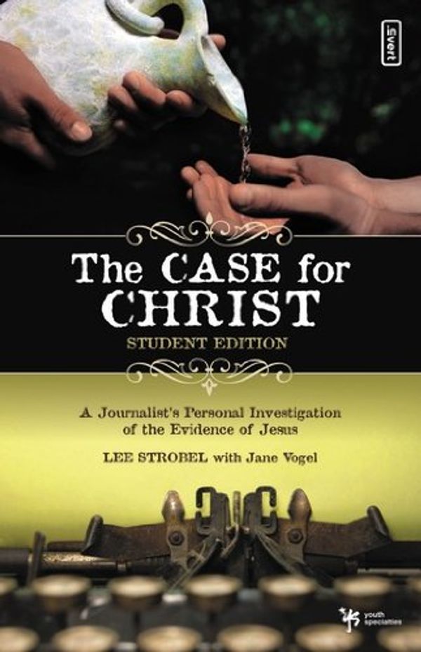 Cover Art for 0025986234843, The Case for Christ : A Journalist's Personal Investigation of the Evidence for Jesus by Lee Strobel