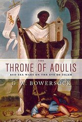 Cover Art for 9780199739325, The Throne of Adulis: Red Sea Wars on the Eve of Islam by G.W. Bowersock