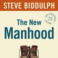 Cover Art for 9781925048032, The New Manhood by Steve Biddulph