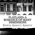 Cover Art for 9781503190245, Flatland: A Romance of Many Dimensions by Abbott, Edwin Abbott