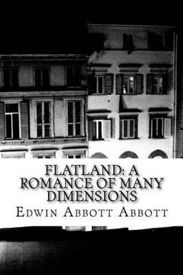 Cover Art for 9781503190245, Flatland: A Romance of Many Dimensions by Abbott, Edwin Abbott