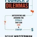 Cover Art for 9781400841936, The Founder's Dilemmas by Noam Wasserman