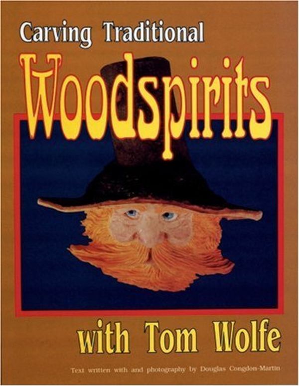 Cover Art for B01K3M180K, Carving Traditional Woodspirits With Tom Wolfe by Tom Wolfe (1993-09-02) by Tom Wolfe;Douglas Congdon-Martin