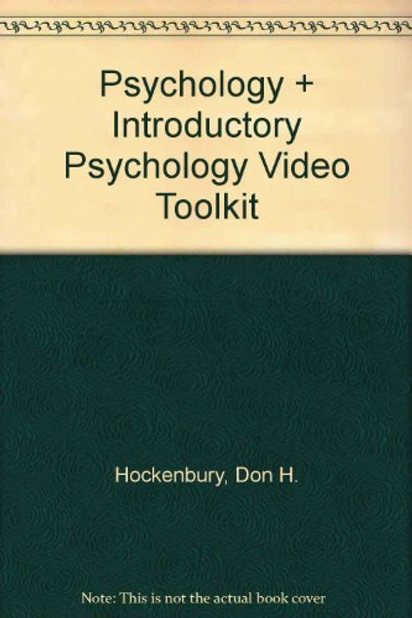 Cover Art for 9781429207713, Psychology & Student Video Tool Kit for Introductory Psychology by Don H. Hockenbury, Sandra E. Hockenbury