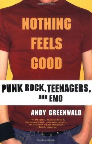 Cover Art for 9780312308636, Nothing Feels Good by Andy Greenwald