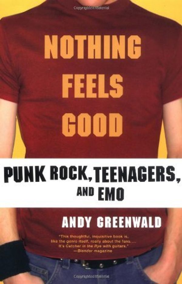 Cover Art for 9780312308636, Nothing Feels Good by Andy Greenwald