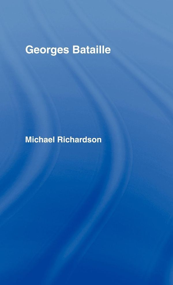 Cover Art for 9780203992555, Georges Bataille by Michael Richardson