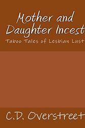Cover Art for 9781542551434, Mother and Daughter IncestTaboo Tales of Lesbian Lust by C. D. Overstreet