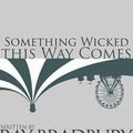 Cover Art for 9781491536308, Something Wicked This Way Comes by Ray Bradbury