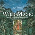 Cover Art for 9781800691292, Wild Magic: The Wildwood Tarot Workbook by Mark Ryan