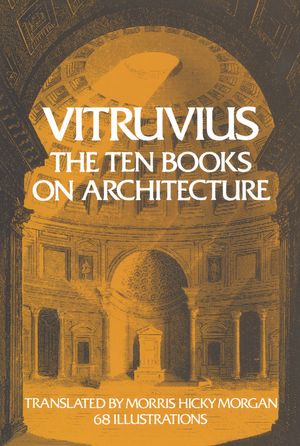 Cover Art for 9780486132051, The Ten Books on Architecture: Bks. I-X by Vitruvius