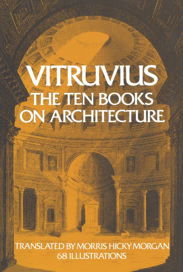 Cover Art for 9780486132051, The Ten Books on Architecture: Bks. I-X by Vitruvius