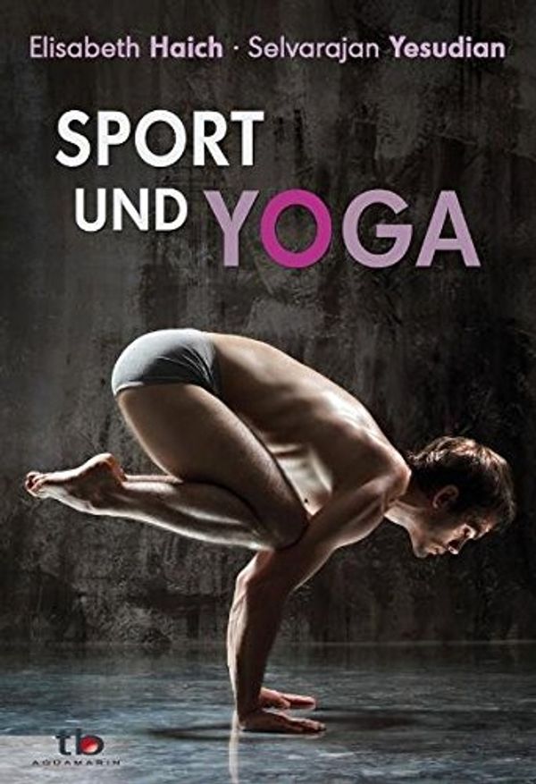 Cover Art for 9783894275990, Sport und Yoga by Elisabeth Haich