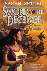 Cover Art for 9780765304223, Sword of the Deceiver by Sarah Zettel