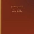 Cover Art for 9783734012785, Marie Grubbe by Jens Peter Jacobsen