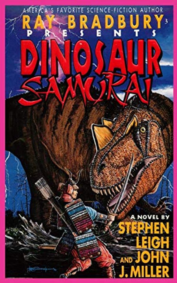 Cover Art for 9781596875838, Ray Bradbury Presents Dinosaur Samurai by Stephen Leigh