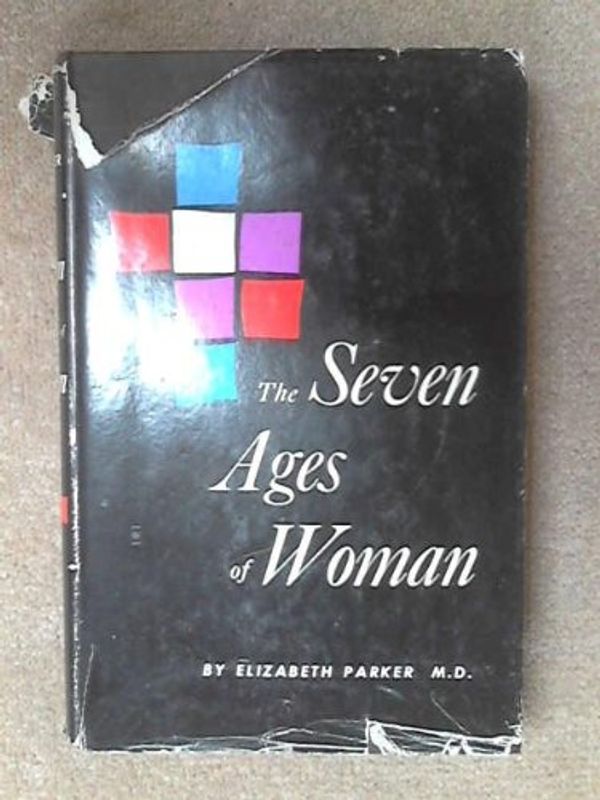 Cover Art for 9780801805219, The Seven Ages of Woman by Professor Elizabeth Parker