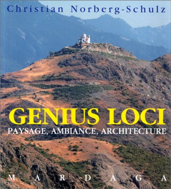 Cover Art for 9782870096512, Genius Loci : Paysage, ambiance, architecture by Norberg-Schulz, Christian