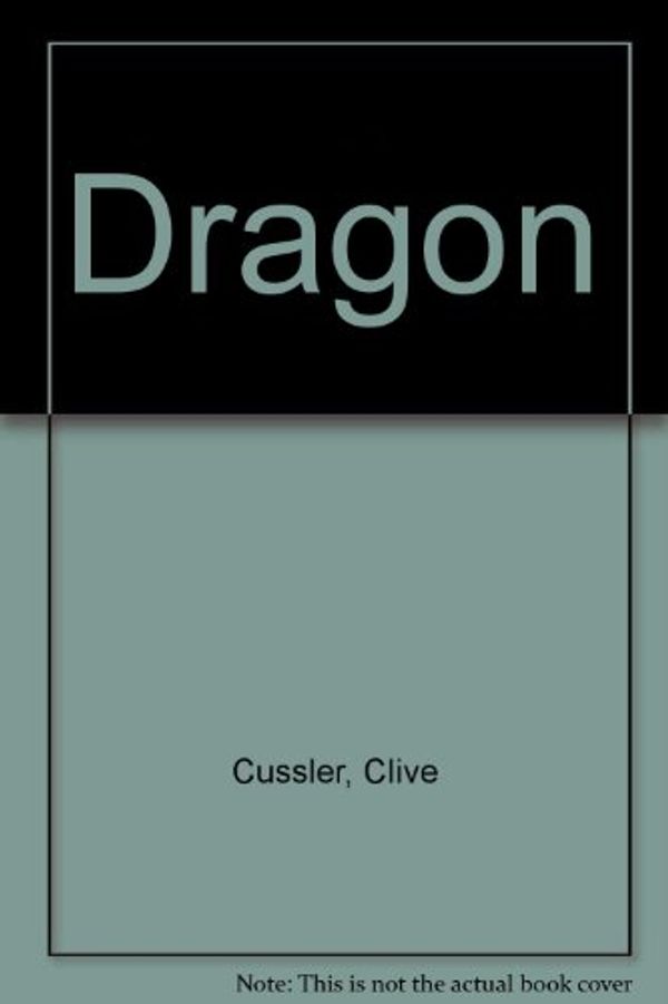 Cover Art for B0028P5PPU, Dragon by Clive Cussler