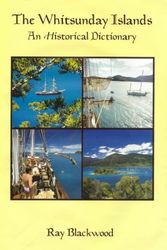 Cover Art for 9781875998272, The Whitsunday Islands: An Historical Dictionary by Ray Blackwood