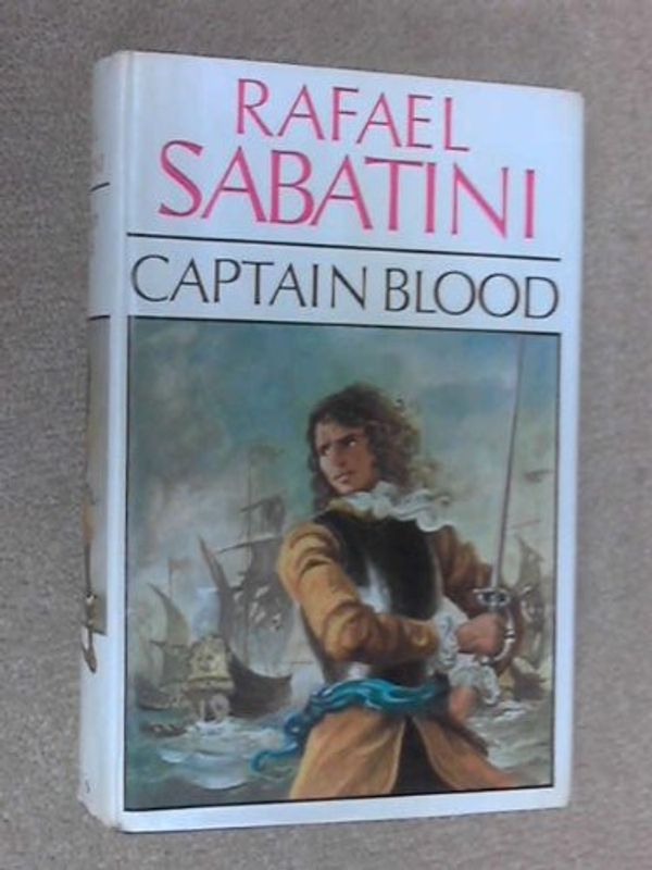 Cover Art for 9780091155506, Captain Blood by Rafael Sabatini