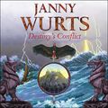 Cover Art for B0783RCT3H, Destiny's Conflict: Book Two of Sword of the Canon: The Wars of Light and Shadow, Book 10 by Janny Wurts