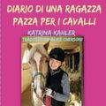 Cover Art for 9781507112670, Diario di una Ragazza Pazza per i Cavalli - Libro Secondo: Le Avventure del Pony Club by Katrina Kahler