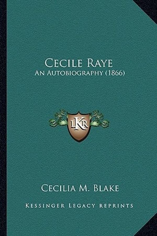 Cover Art for 9781164600190, Cecile Raye by Cecilia M. Blake