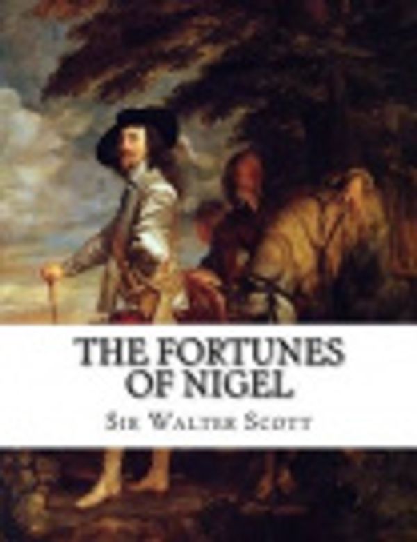 Cover Art for 9781522778622, The Fortunes of Nigel by Sir Walter Scott